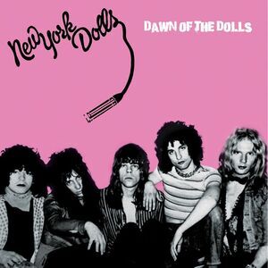 New York Dolls - Dawn Of The Dolls  LP LP
